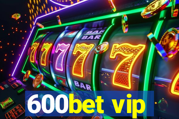 600bet vip